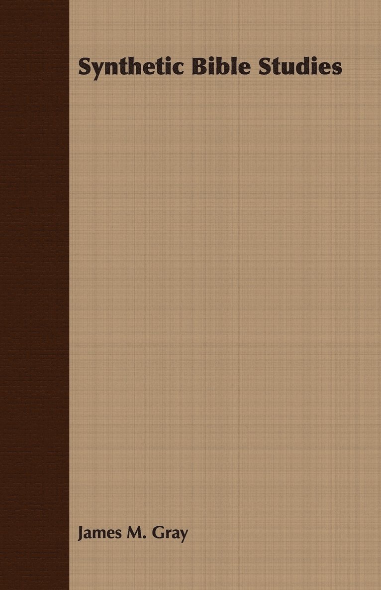 James M. Gray - Synthetic Bible Studies, Häftad