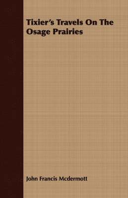 Tixier's Travels On The Osage Prairies