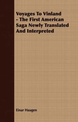 bokomslag Voyages To Vinland - The First American Saga Newly Translated And Interpreted