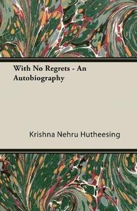 bokomslag With No Regrets - An Autobiography