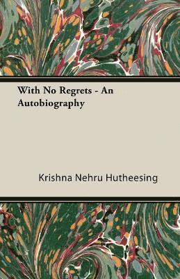 With No Regrets - An Autobiography 1