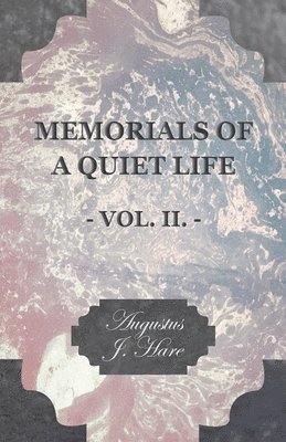 Memorials Of A Quiet Life - Vol II 1