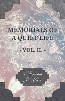 Memorials Of A Quiet Life - Vol II