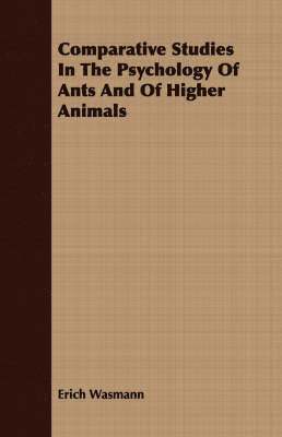 bokomslag Comparative Studies In The Psychology Of Ants And Of Higher Animals