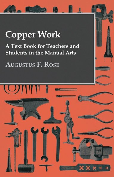 bokomslag Copper Work - A Text Book For Teachers And Students In The Manual Arts ..