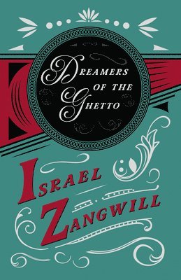 Israel Zangwill, J. a. Hammerton, J. A. Hammerton - Dreamers Of The Ghetto, Häftad
