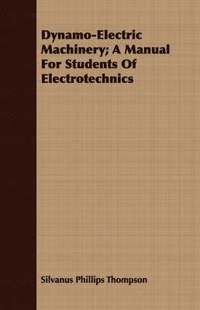 bokomslag Dynamo-Electric Machinery; A Manual For Students Of Electrotechnics