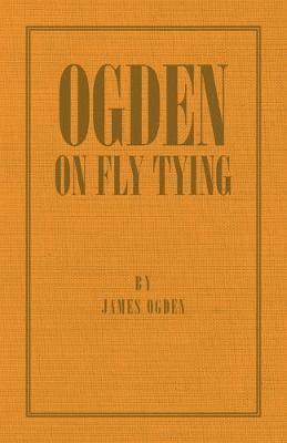 James Ogden - Ogden On Fly Tying, Häftad