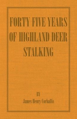 Forty Five Years of Highland Deer Stalking