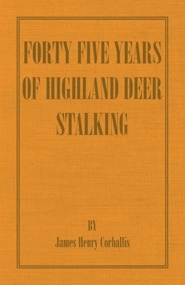 Forty Five Years of Highland Deer Stalking 1