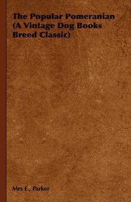 bokomslag Popular Pomeranian (A Vintage Dog Books Breed Classic)