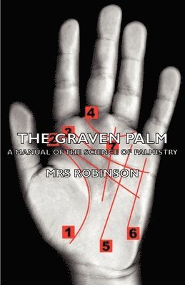 The Graven Palm - A Manual of the Science of Palmistry 1