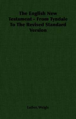 bokomslag English New Testament - From Tyndale To The Revised Standard Version