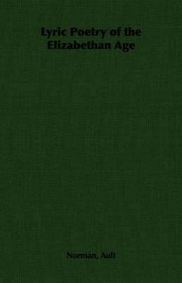 bokomslag Lyric Poetry of the Elizabethan Age