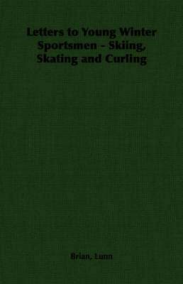 Letters to Young Winter Sportsmen - Skiing, Skating and Curling 1