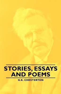 G.K., Chesterton, G. K. Chesterton - Stories, Essays and Poems, Häftad