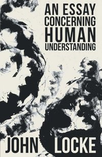 bokomslag An Essay Concerning Human Understanding