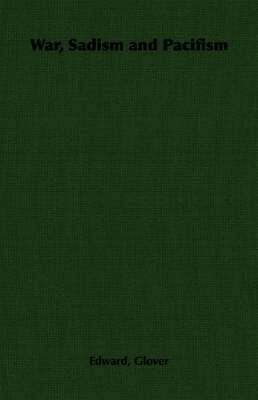 Edward, Glover, Edward Glover - War, Sadism and Pacifism, Häftad