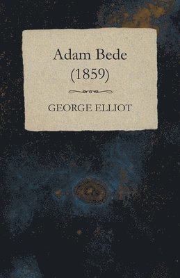 bokomslag Adam Bede - (1859)
