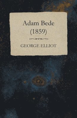 Adam Bede - (1859)