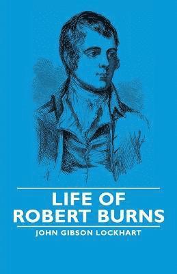 John Gibson, Lockhart, John Gibson Lockhart - Life of Robert Burns, Häftad