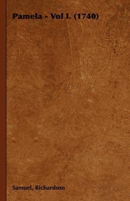 bokomslag Pamela - Vol I. (1740)
