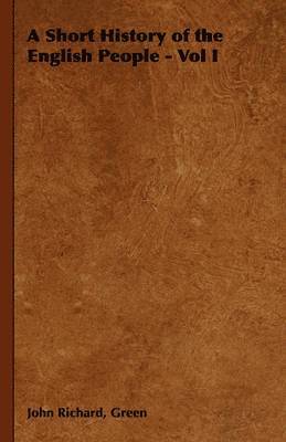 bokomslag Short History of the English People - Vol I