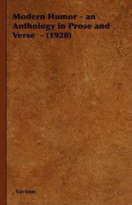 Modern Humor - an Anthology in Prose and Verse - (1920)