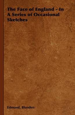 Face of England - In A Series of Occasional Sketches