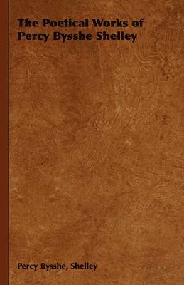 Poetical Works of Percy Bysshe Shelley