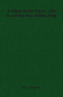 Gipsy of the Horn - Life in a Deep-Sea Sailing Ship