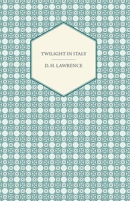 D.H., Lawrence, D. H. Lawrence - Twilight in Italy, Häftad