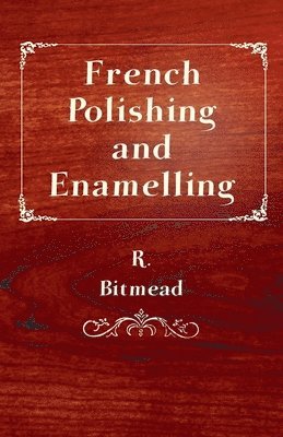 French Polishing and Enamelling 1