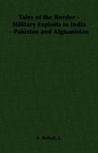 bokomslag Tales of the Border - Military Exploits in India - Pakistan and Afghanistan