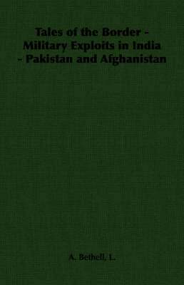 bokomslag Tales of the Border - Military Exploits in India - Pakistan and Afghanistan