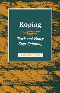 bokomslag Roping - Trick and Fancy Rope Spinning