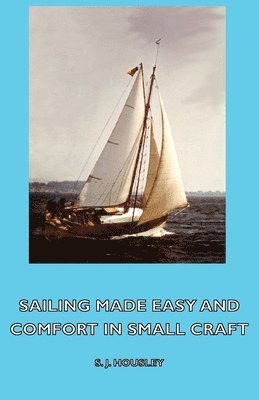 Sailing Made Easy and Comfort in Small Craft 1
