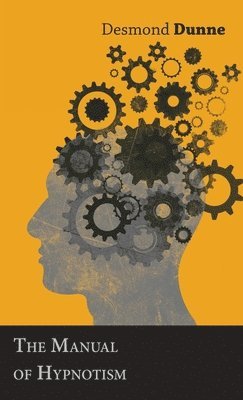 Desmond Dunne - Manual of Hypnotism, Häftad