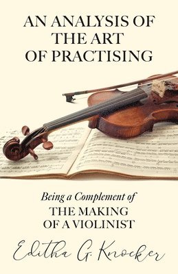 bokomslag An Analysis of the Art of Practising - Being a Complement of The Making of a Violinist