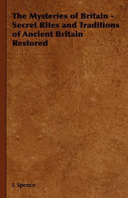 bokomslag Mysteries of Britain - Secret Rites and Traditions of Ancient Britain Restored