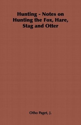 bokomslag Hunting - Notes on Hunting the Fox, Hare, Stag and Otter