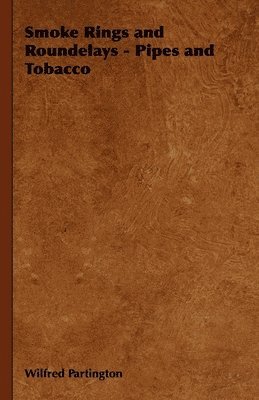 Smoke Rings and Roundelays - Pipes and Tobacco