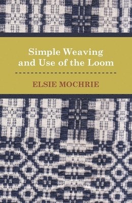 bokomslag Simple Weaving and Use of the Loom