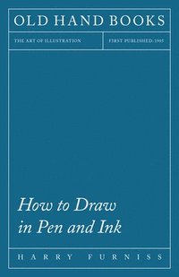 bokomslag How to Draw in Pen and Ink - The Art of Illustration