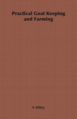 Practical Goat Keeping and Farming