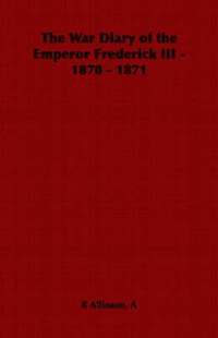 bokomslag War Diary of the Emperor Frederick III - 1870 - 1871