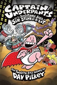 bokomslag Captain Underpants and the Sensational Saga of Sir Stinks-A-Lot