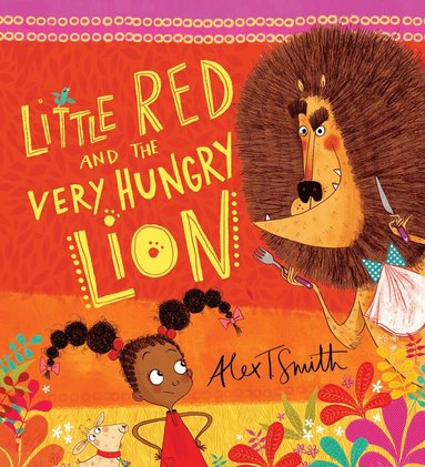 Alex T. Smith - Little Red and the Very Hungry Lion, Häftad