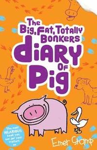 bokomslag The (big, fat, totally bonkers) Diary of Pig