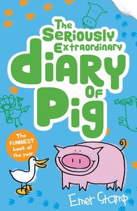 bokomslag Pig 3: The Seriously Extraordinary Diary of Pig